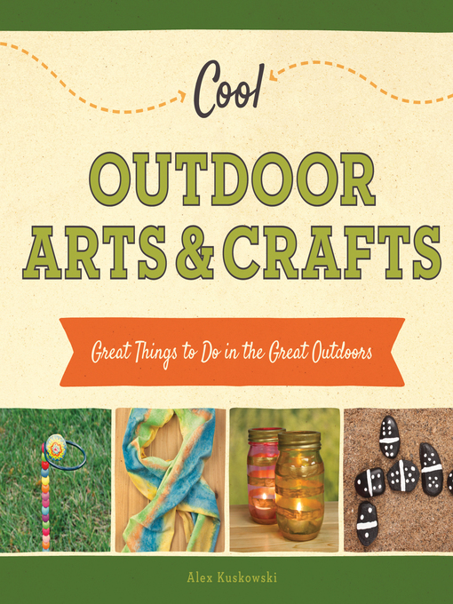 Title details for Cool Outdoor Arts & Crafts by Alex Kuskowski - Wait list